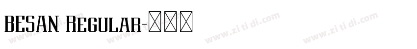 BESAN Regular字体转换 BESAN Regular字体转换